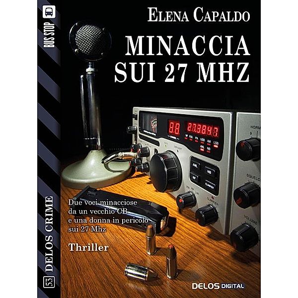 Minaccia sui 27 Mhz / Delos Crime, Elena Capaldo