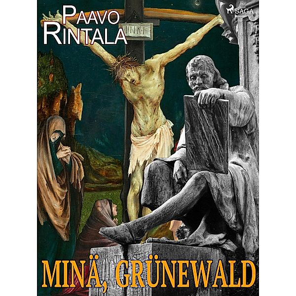 Minä, Grünewald, Paavo Rintala