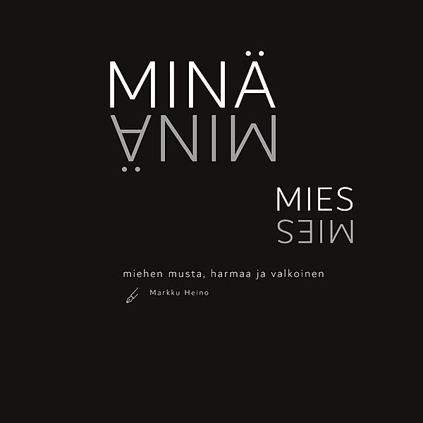 Minä - Mies, Markku Heino