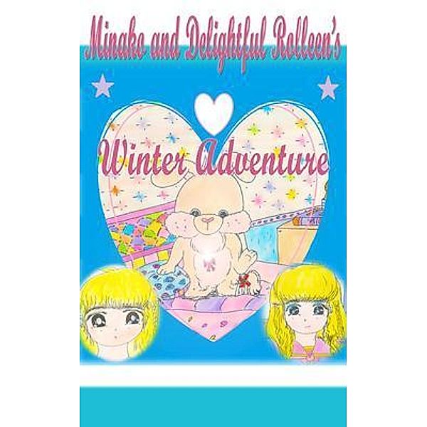 Minako and Delightful Rolleen's Winter Adventure, Rowena Kong, Annie Ho