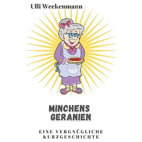 Minchens Geranien, Ulli Weckenmann
