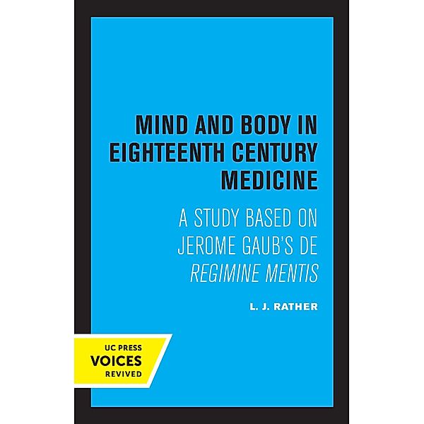 Mind and Body in Eighteenth Century Medicine, L. J. Rather