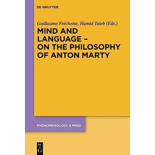 Mind and Language - On the Philosophy of Anton Marty / Phenomenology & Mind Bd.19