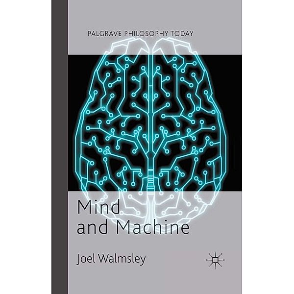 Mind and Machine / Palgrave Philosophy Today, J. Walmsley