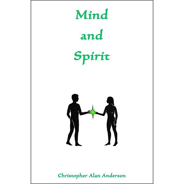 Mind and Spirit, Christopher Alan Anderson