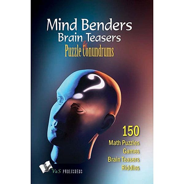 Mind Benders Brain Teasers & Puzzle Conundrums, Vikas Khatri