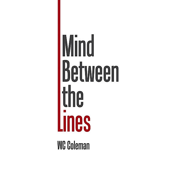 Mind Between the Lines, WC Coleman