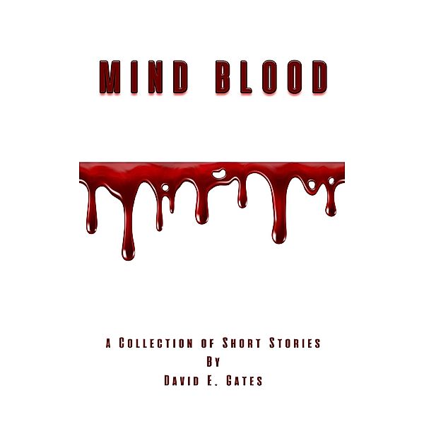 Mind Blood, David E. Gates