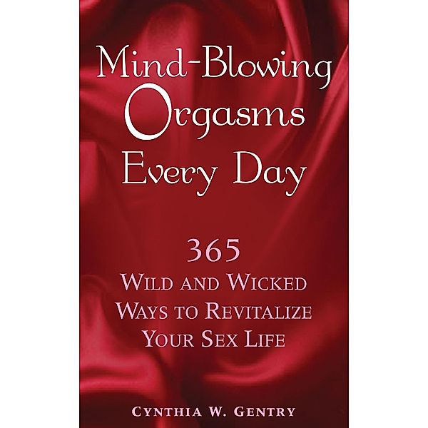 Mind-Blowing Orgasms Every Day, Cynthia Gentry