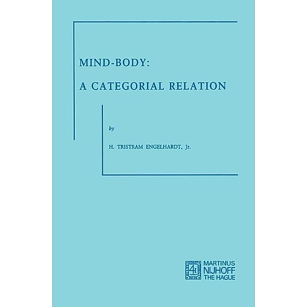 Mind-Body: A Categorial Relation, H. Tristram Engelhardt