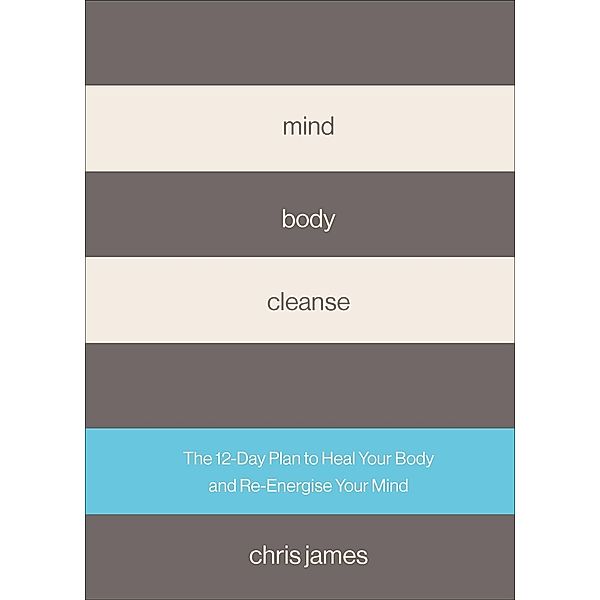 Mind Body Cleanse, Chris James