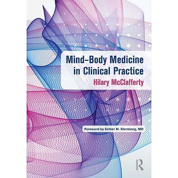 Mind-Body Medicine in Clinical Practice, Hilary McClafferty