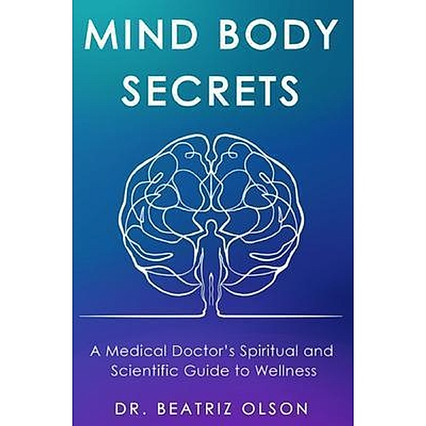 Mind Body Secrets, Beatriz Olson