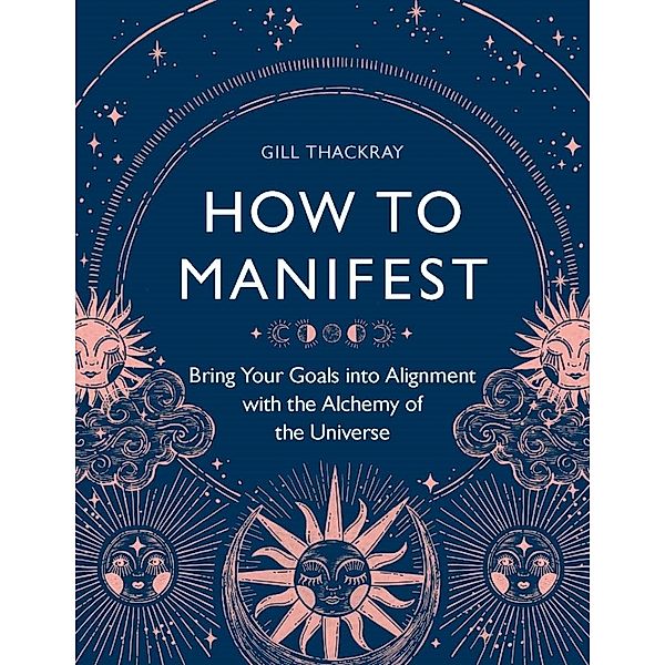 Mind Body Spirit / How to Manifest, Gill Thackray