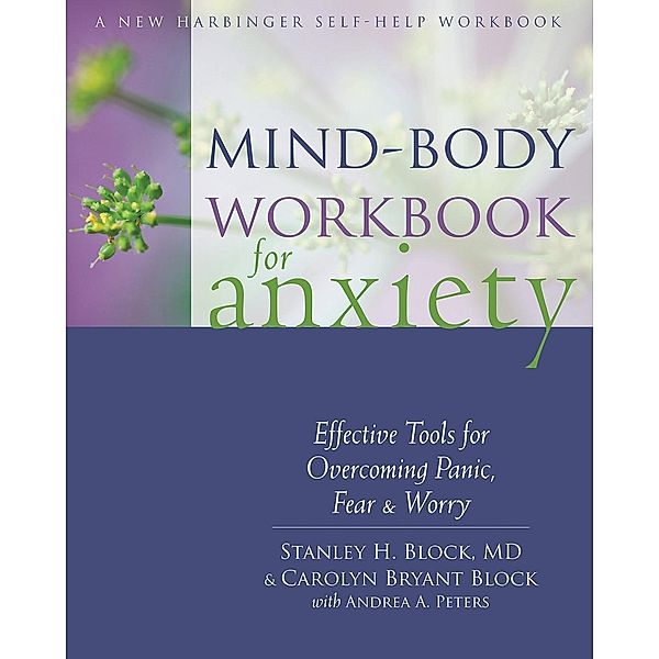 Mind-Body Workbook for Anxiety, Stanley H. Block