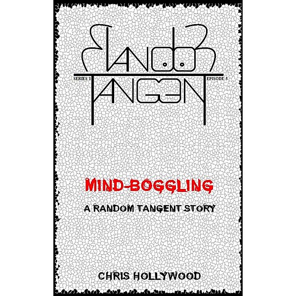 Mind-Boggling (Random Tangent, #5) / Random Tangent, Chris Hollywood