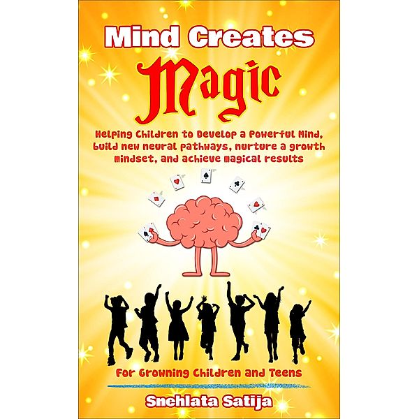 Mind Creates Magic, Snehlata Satija