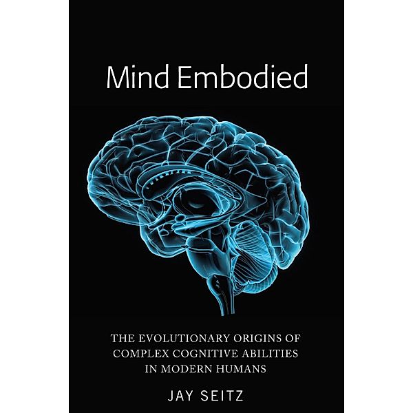 Mind Embodied, Jay Seitz