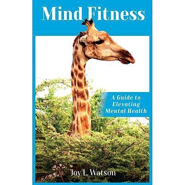 Mind Fitness, Joy L. Watson