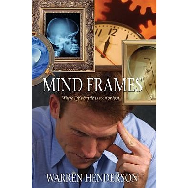 Mind Frames / Warren A Henderson, Warren A Henderson