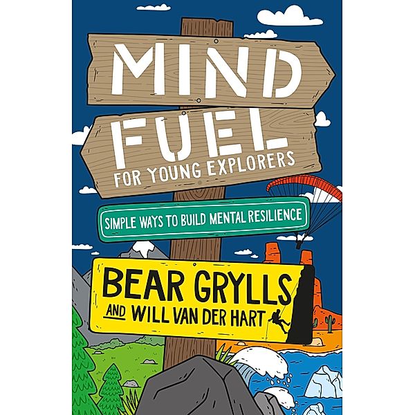 Mind Fuel for Young Explorers / Young Explorers, Bear Grylls, Will Van Der Hart