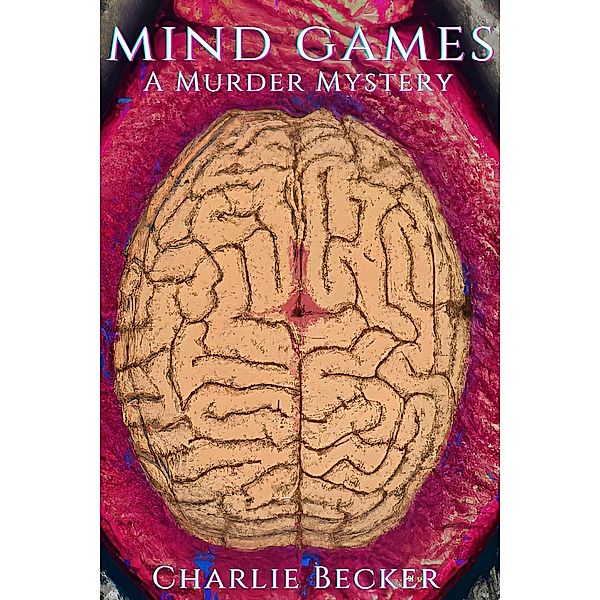 Mind Games (LoopHole's Chronicles, #1) / LoopHole's Chronicles, Charlie Becker