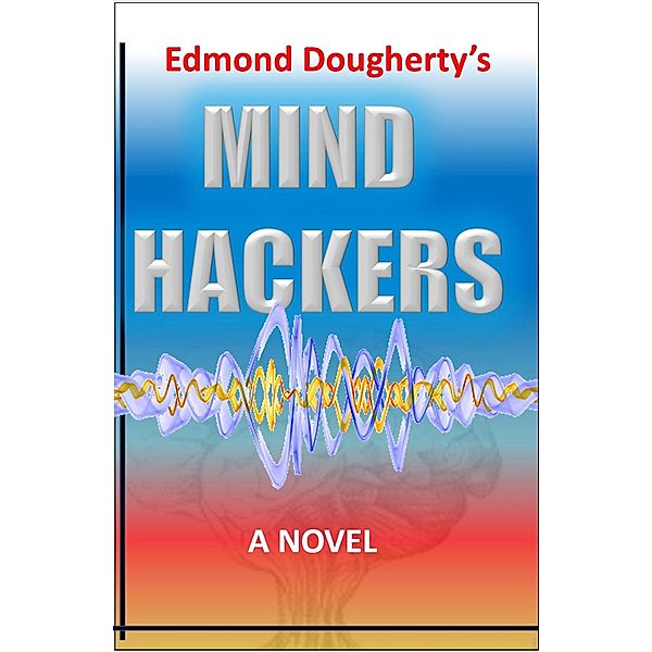 Mind Hackers (WildTech Adventures, #1) / WildTech Adventures, Edmond Dougherty