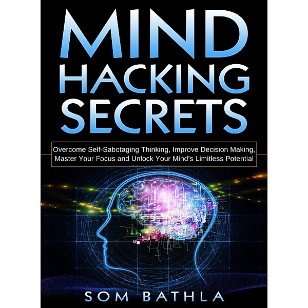Mind Hacking Secrets, Som Bathla