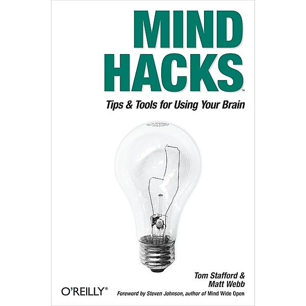 Mind Hacks / O'Reilly Media, Tom Stafford
