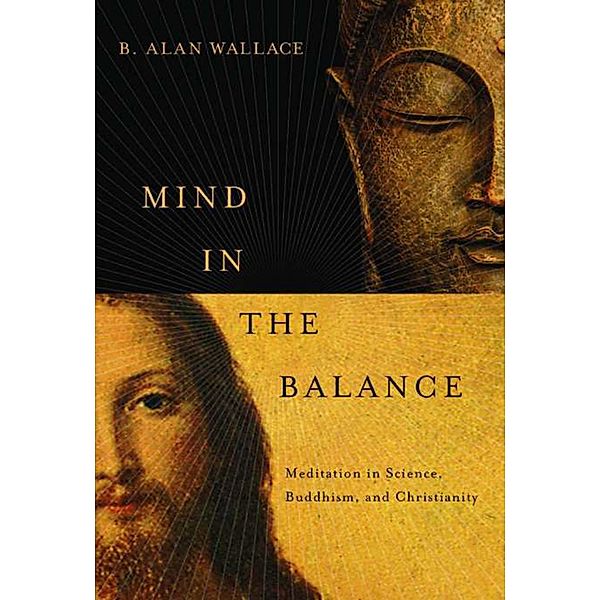 Mind in the Balance / Columbia Series in Science and Religion, B. Alan Wallace