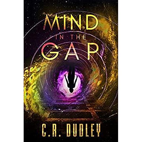 Mind in the Gap, C. R. Dudley