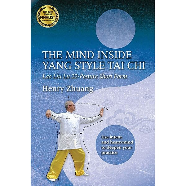 Mind Inside Yang Style Tai Chi, Henry Zhuang