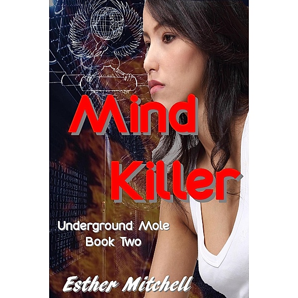 Mind Killer (Underground: Mole, #2) / Underground: Mole, Esther Mitchell