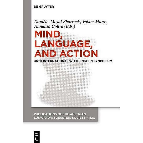 Mind, Language and Action / Publications of the Austrian Ludwig Wittgenstein Society - New Series (N.S.) Bd.22