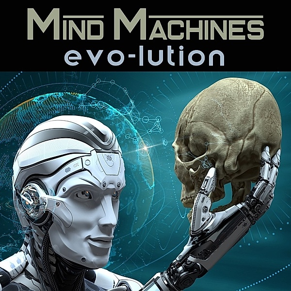 Mind Machines, Evo-lution