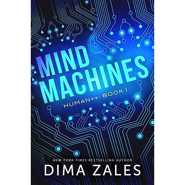 Mind Machines (Human++, #1) / Human++, Dima Zales, Anna Zaires