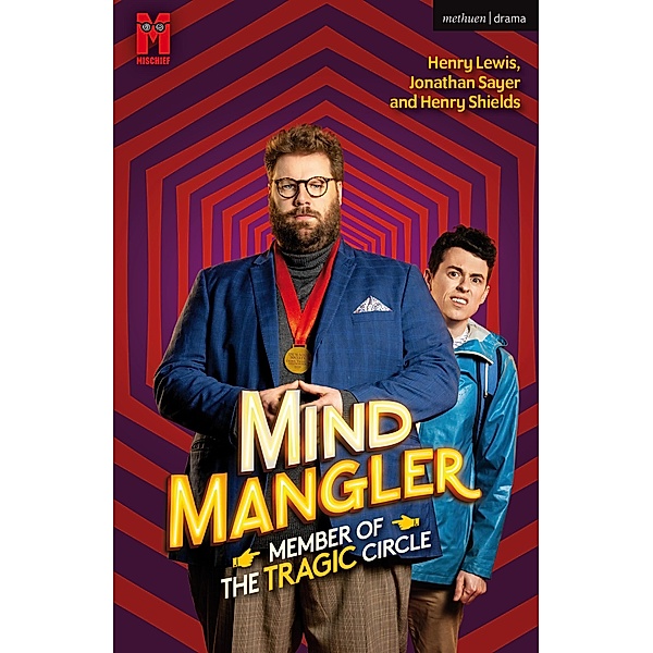 Mind Mangler: Member of the Tragic Circle / Modern Plays, Henry Lewis, Henry Shields, Jonathan Sayer