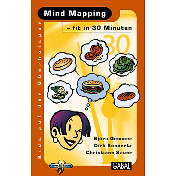 Mind Mapping - fit in 30 Minuten, Björn Gemmer, Christiane Sauer, Dirk Konnertz