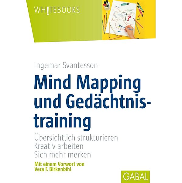 Mind Mapping und Gedächtsnistraining / Whitebooks, Ingemar Svantesson