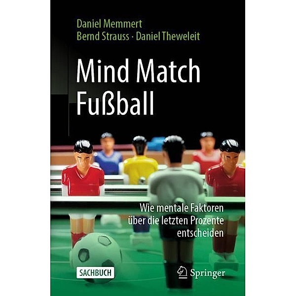 Mind Match Fußball, Daniel Memmert, Bernd Strauß, Daniel Theweleit