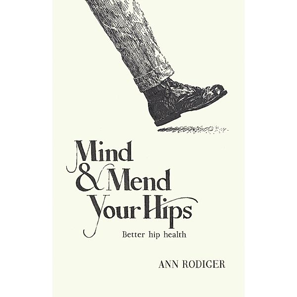 Mind & Mend Your Hips, Ann Rodiger