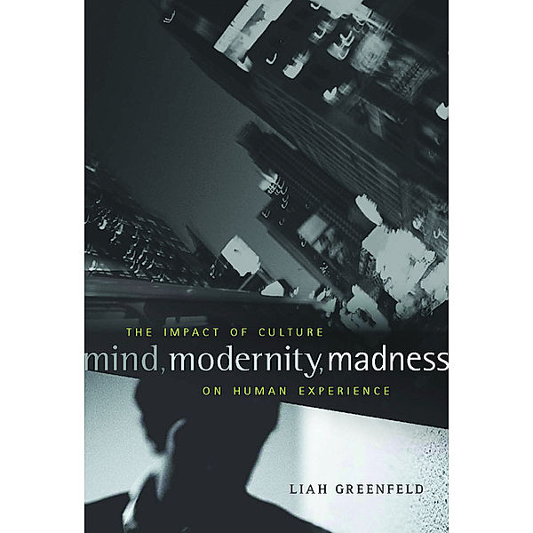 Mind, Modernity, Madness, Liah Greenfeld