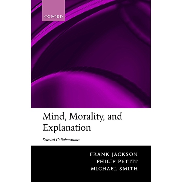 Mind, Morality, and Explanation, Frank Jackson, Philip Pettit, Michael Smith