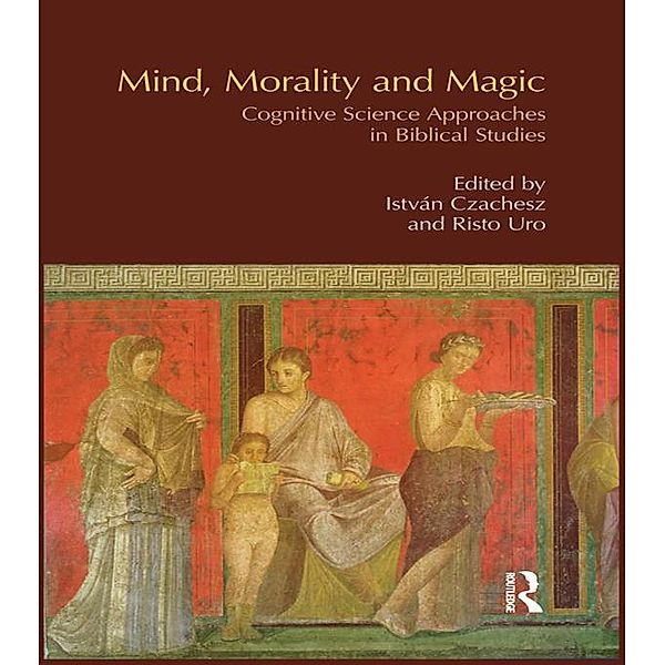 Mind, Morality and Magic, Istvan Czachesz, Risto Uro