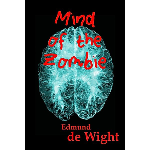 Mind of the Zombie, Edmund de Wight