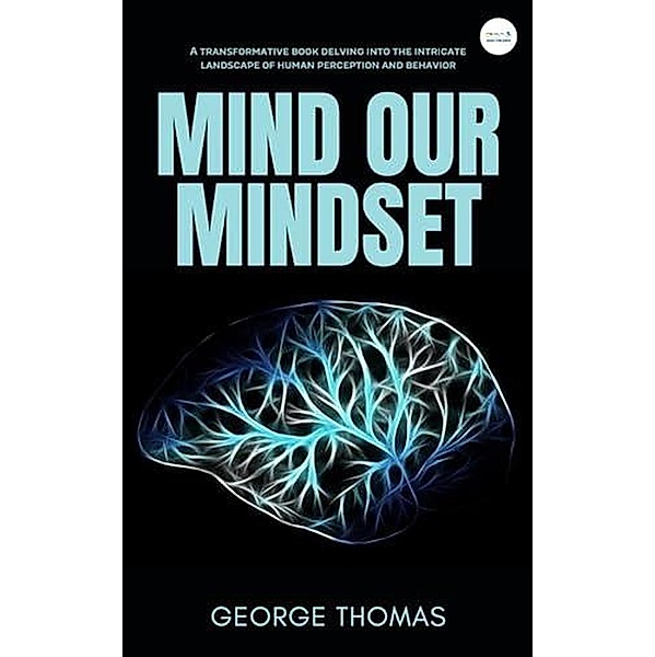 Mind our mindset, George Thomas