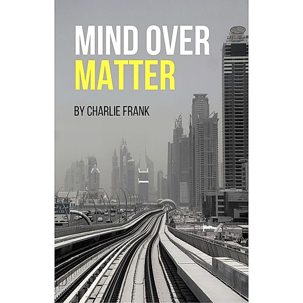 Mind Over Matter, Charlie Frank