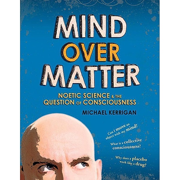 Mind Over Matter (illustrated), Michael Kerrigan