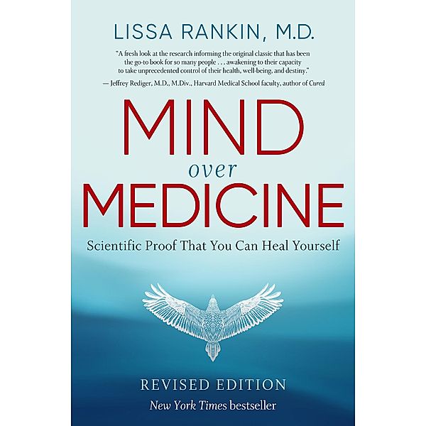 Mind Over Medicine - REVISED EDITION, Lissa Rankin