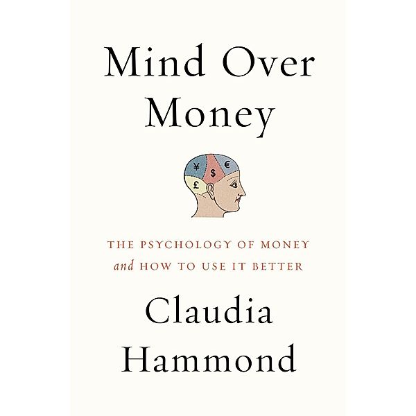 Mind over Money, Claudia Hammond